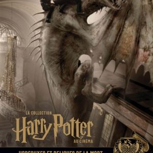 La colllection Harry Potter au cinéma : 3. Horcruxes et reliques de la mort