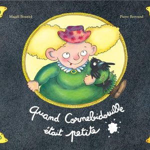 Quand Cornebidouille était petite