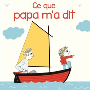 Ce que papa m’a dit : une histoire d’Archibald