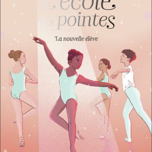 L’école des pointes : 1. La nouvelle élève